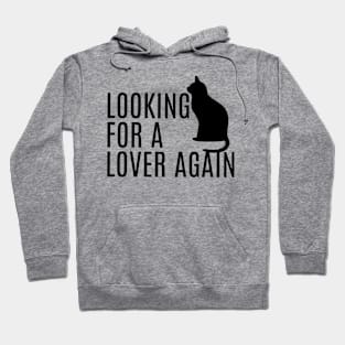 Cat looking for another girlfriend Hoodie